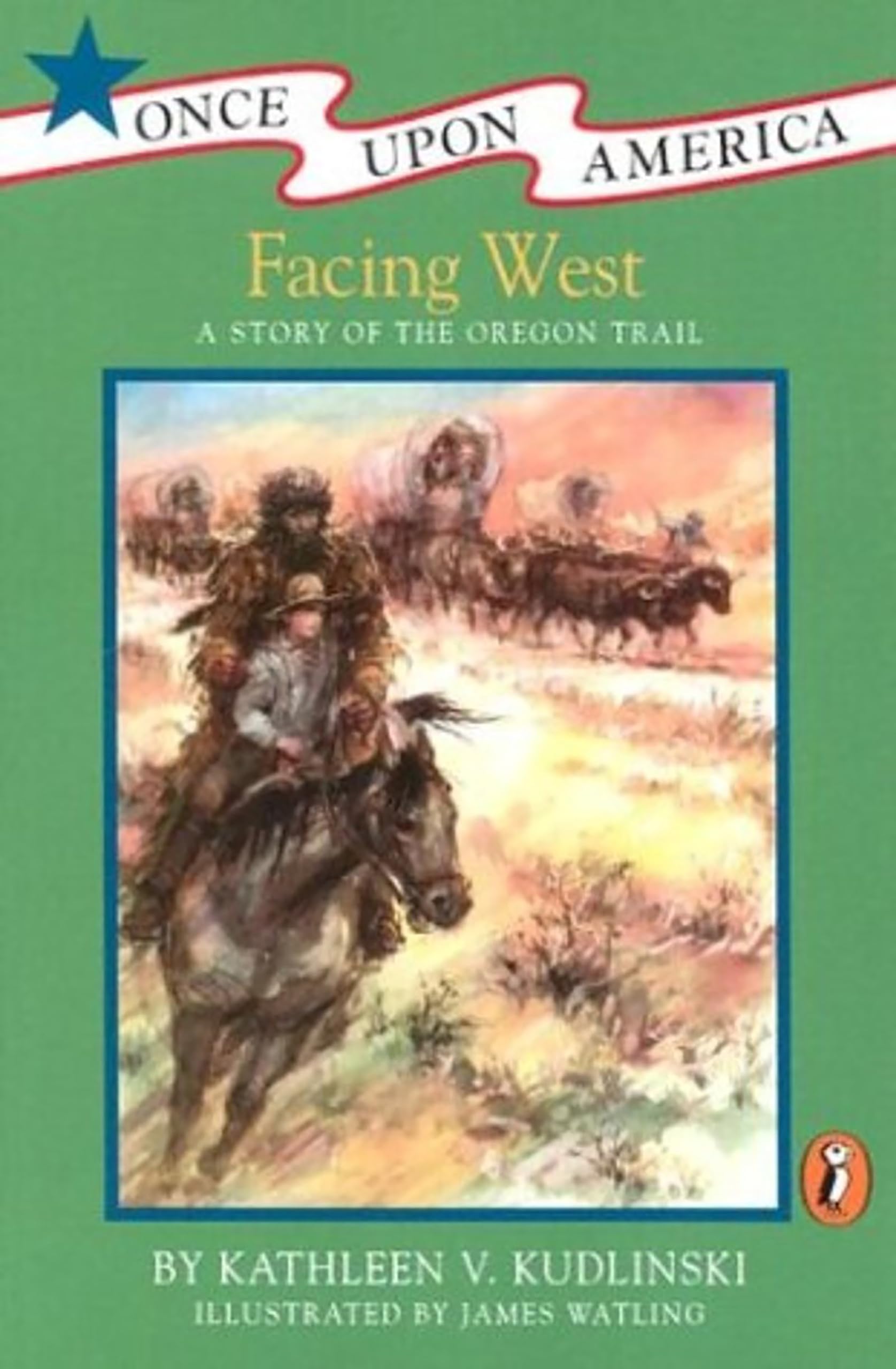 Facing West: A Story of the Oregon Trail (Once Upon America),Used