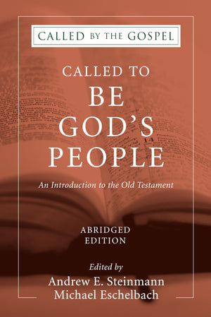 Called To Be God's People, Abridged Edition: An Introduction to the Old Testament (Called by the Gospel),Used