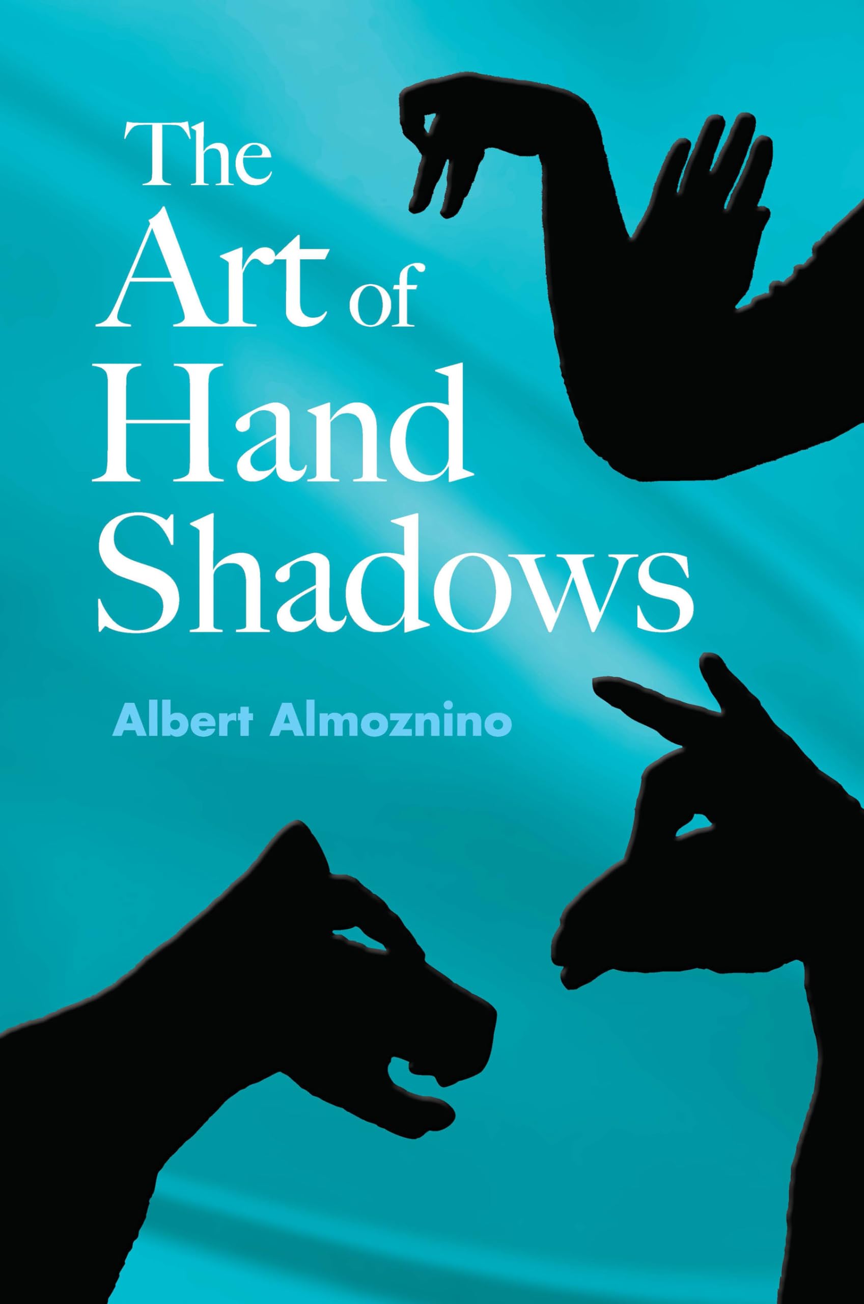 The Art Of Hand Shadows (Dover Kids Activity Books),New