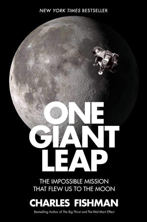 One Giant Leap: The Impossible Mission That Flew Us to the Moon,New