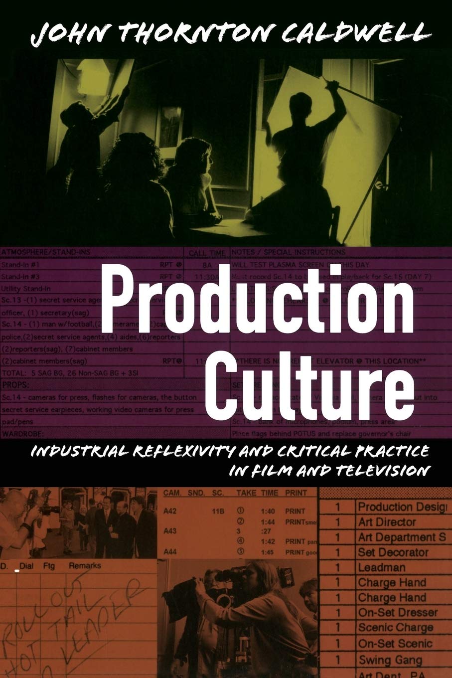 Production Culture: Industrial Reflexivity and Critical Practice in Film and Television,New