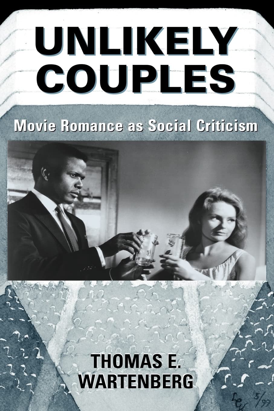 Unlikely Couples: Movie Romance As Social Criticism (Thinking Through Cinema, 2),New