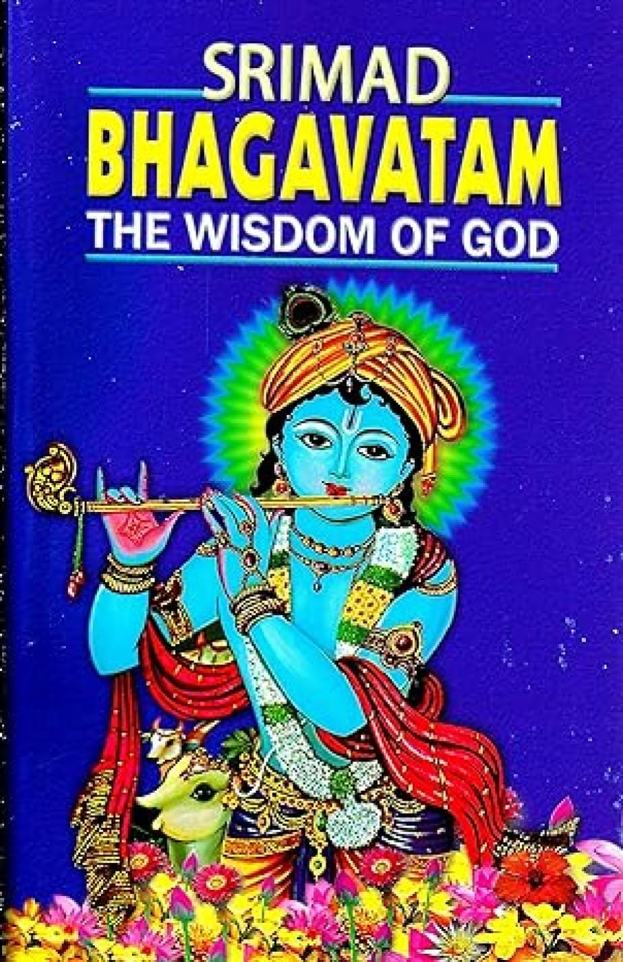 Srimad Bhagavatam: The Wisdom of God,New