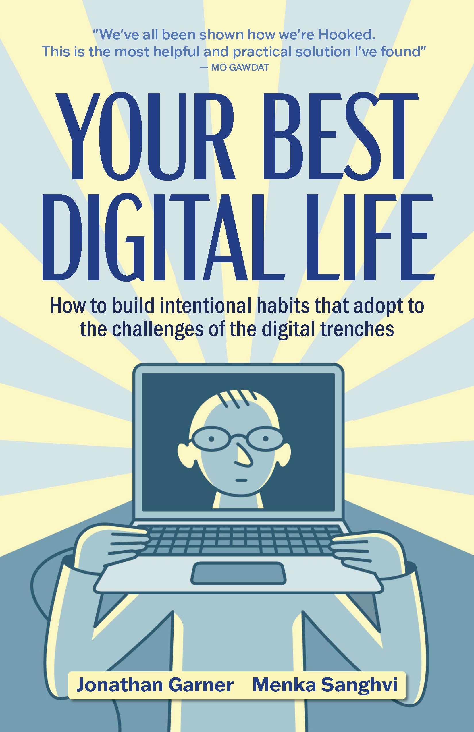 Your Best Digital Life: A mindful approach to building good digital habits, breaking bad ones and optimizing your relationship w,New