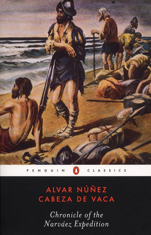 Chronicle Of The Narvaez Expedition (Penguin Classics)-used
