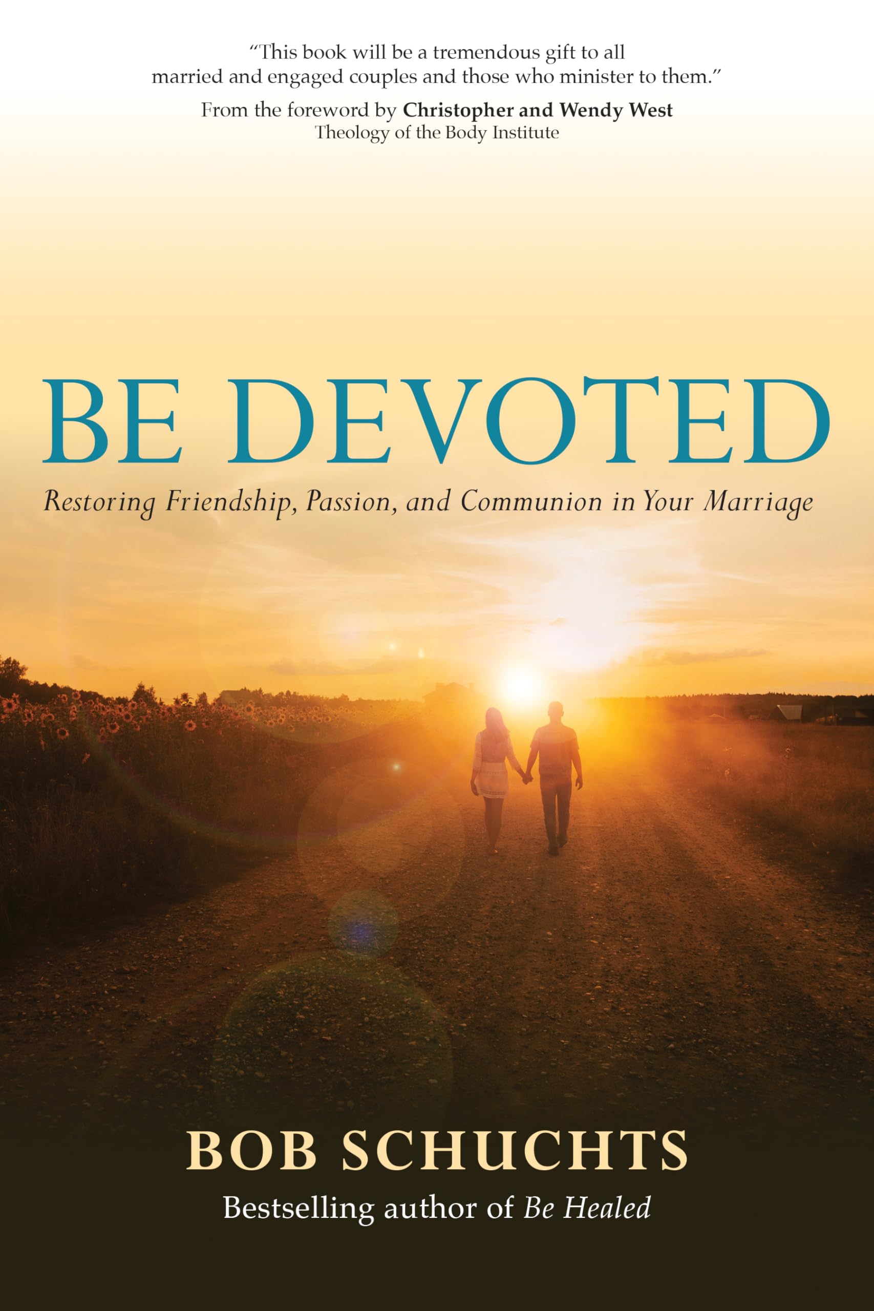 Be Devoted: Restoring Friendship, Passion, and Communion in Your Marriage,Used