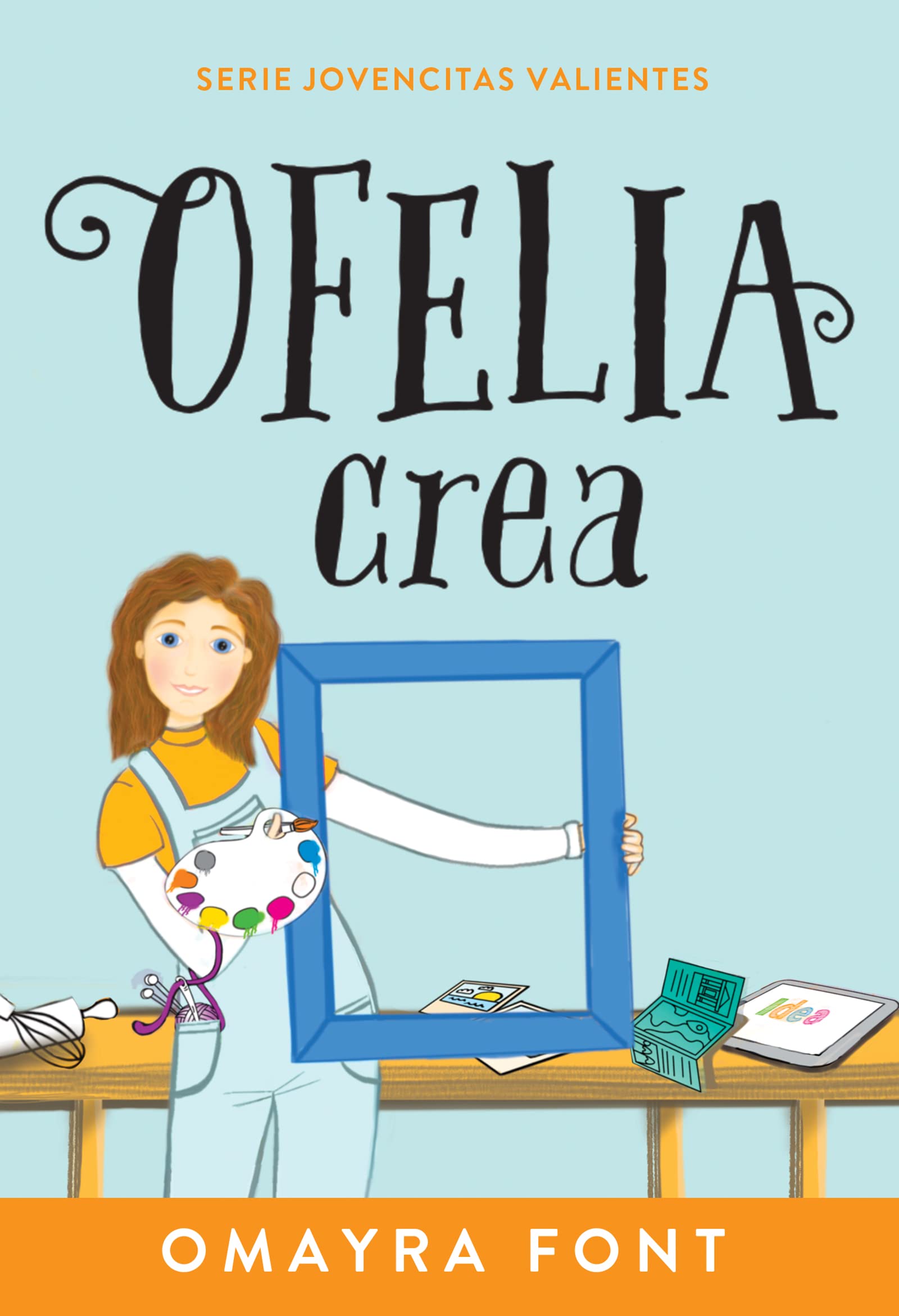 Ofelia, crea (Volume 3) (Serie Jovencitas Valientes) (Spanish Edition),New