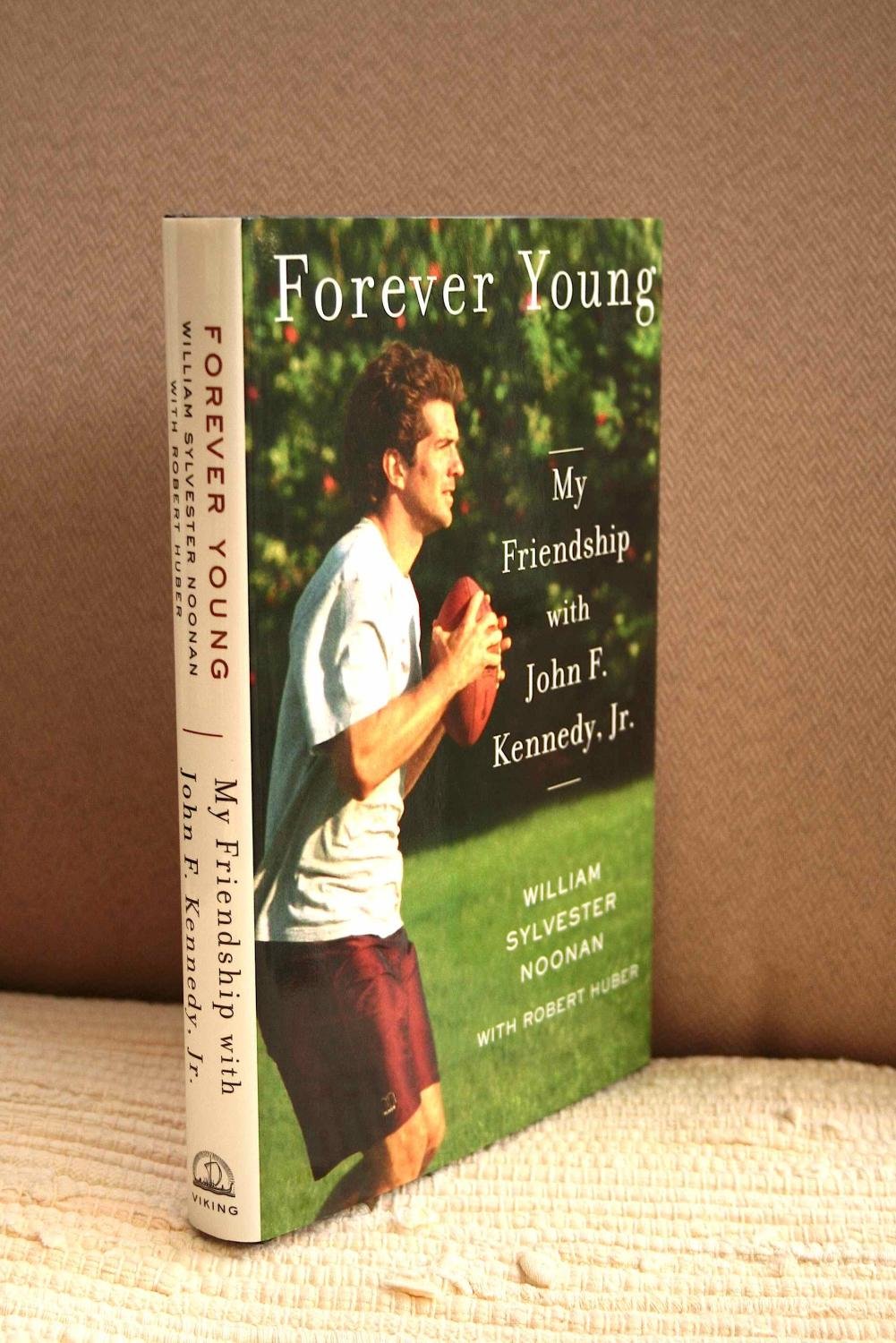 Forever Young: My Friendship with John F. Kennedy, Jr.,New
