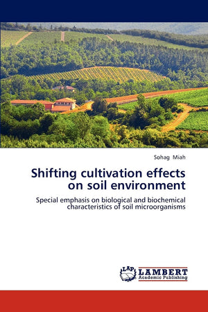 Shifting cultivation effects on soil environment: Special emphasis on biological and biochemical characteristics of soil microor,Used