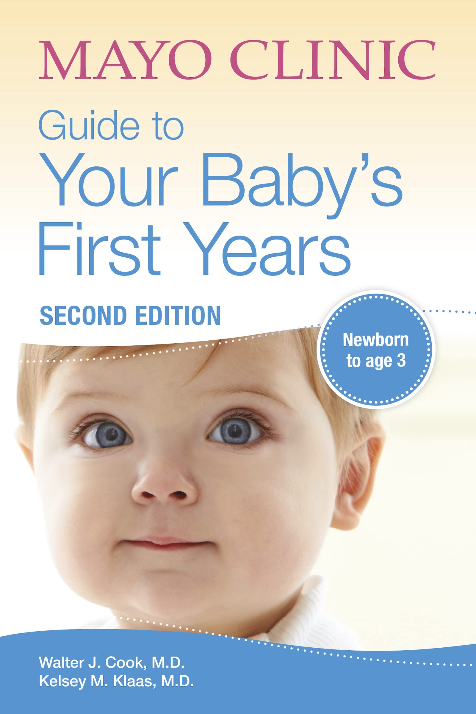 Mayo Clinic Guide to Your Baby's First Years, 2nd Edition: Revised and Updated,New