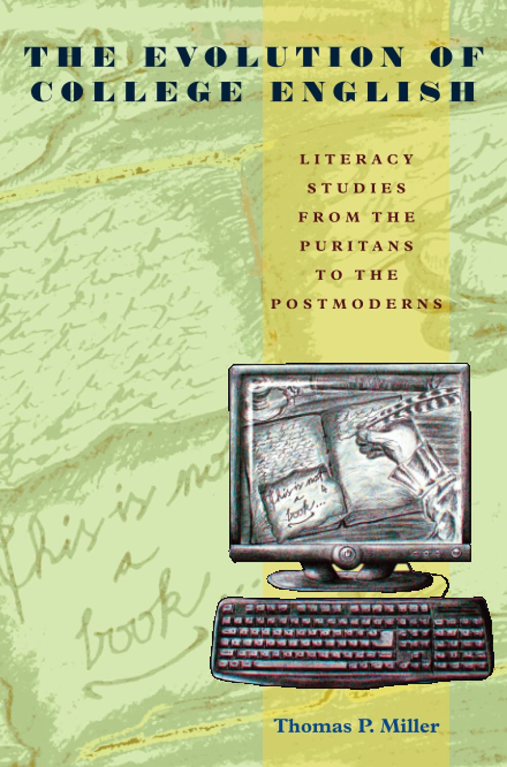 The Evolution of College English: Literacy Studies from the Puritans to the Postmoderns (Composition, Literacy, and Culture),Used