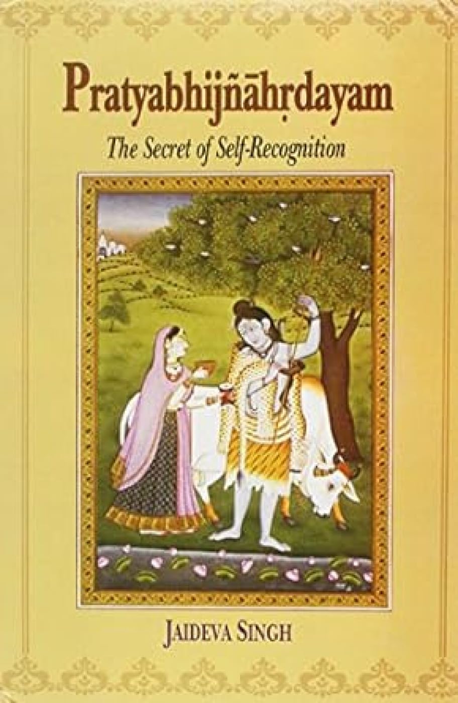 Pratyabhijnahrdayam: The Secret Of SelfRecognition Sanskrit Text With English Translation, Notes And Introduction,New