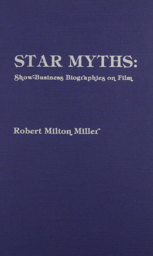 Star Myths: Show Business Biographies On Film,Used