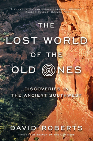 The Lost World of the Old Ones: Discoveries in the Ancient Southwest,Used