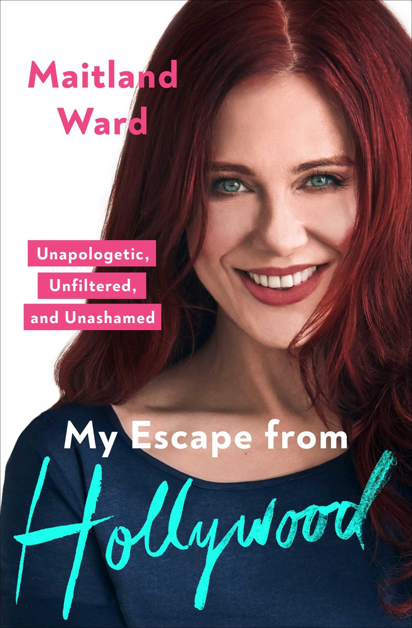 My Escape from Hollywood: Unapologetic, Unfiltered, and Unashamed,New