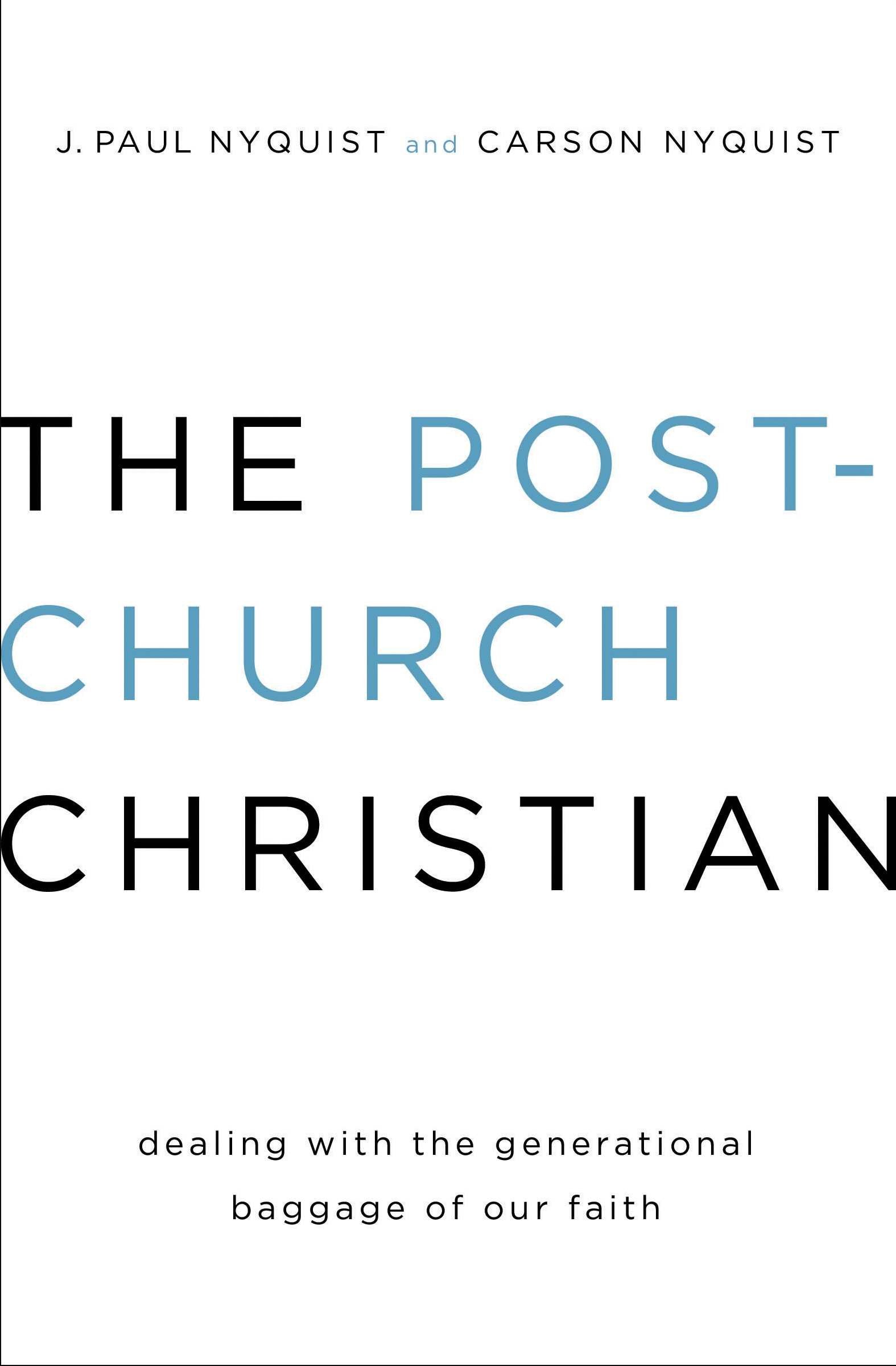 The PostChurch Christian: Dealing with the Generational Baggage of Our Faith,Used
