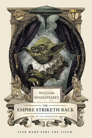William Shakespeare s The Empire Striketh Back: Star Wars Part the Fifth (William Shakespeare s Star Wars)