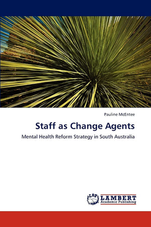 Staff as Change Agents: Mental Health Reform Strategy in South Australia,Used