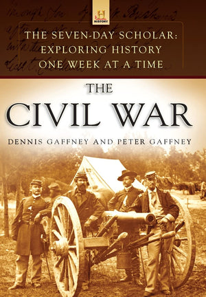 The Civil War: Exploring History One Week At A Time (The Sevenday Scholar),New