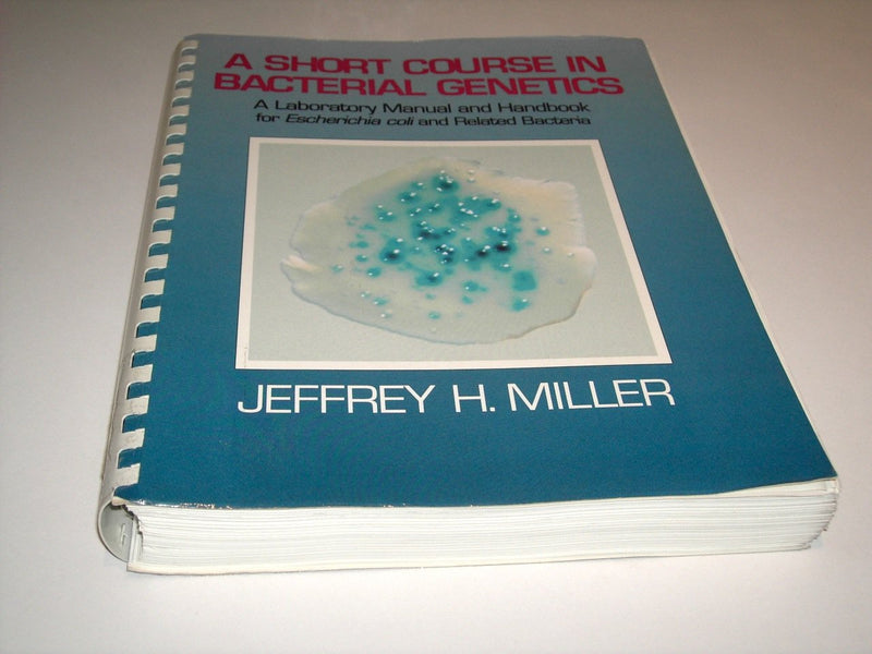 A Short Course in Bacterial Genetics: A Laboratory Manual and Handbook for Escherichia Coli and Related Bacteria and '99 Source ,Used
