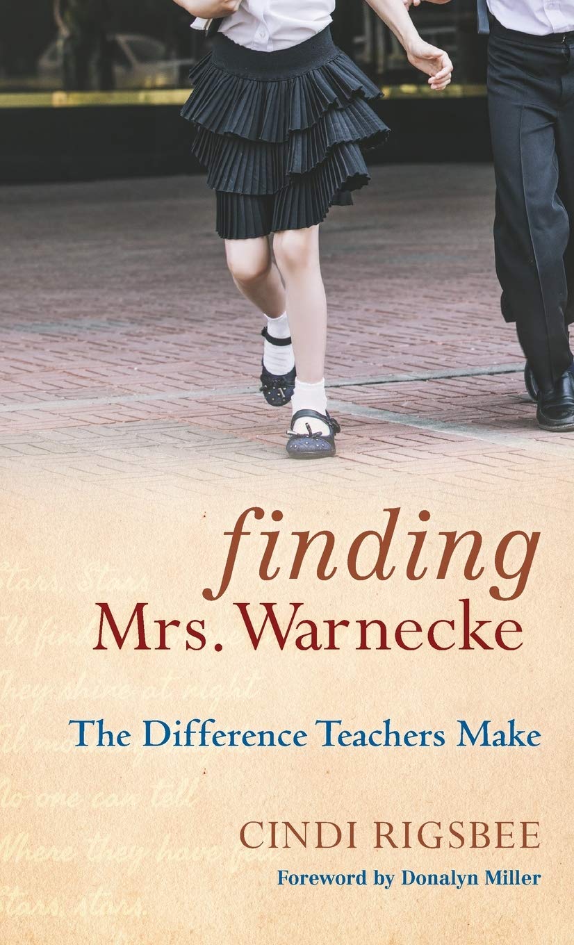 Finding Mrs. Warnecke: The Difference Teachers Make,New