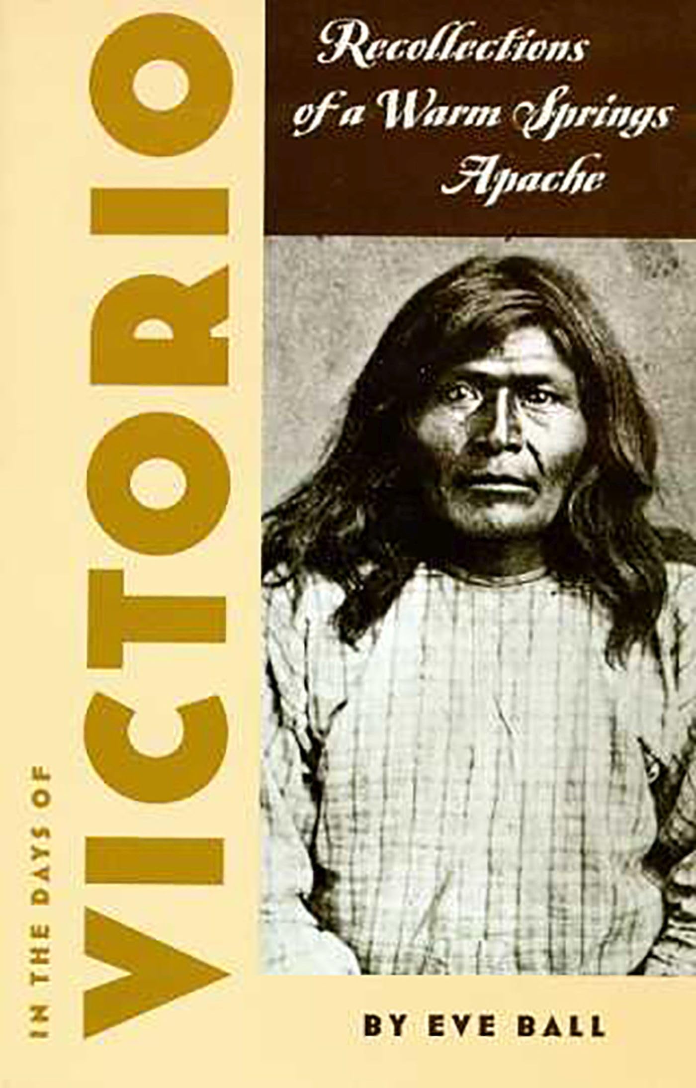 In The Days Of Victorio; Recollections Of A Warm Springs Apache,New