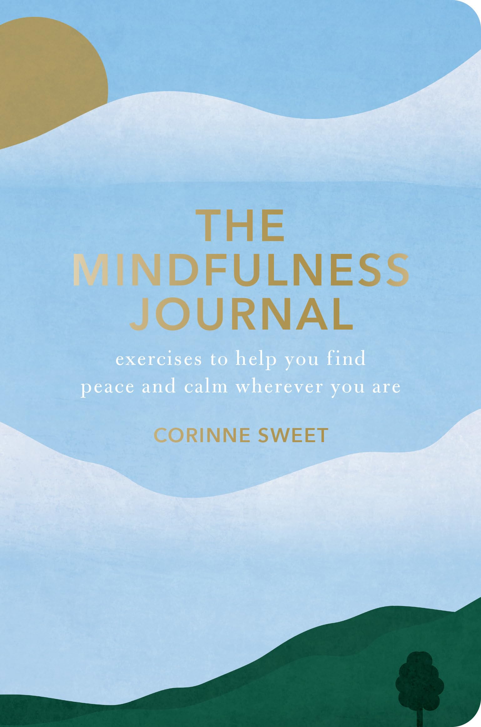 The Mindfulness Journal: Exercises to Help You Find Peace and Calm Wherever You Are,Used