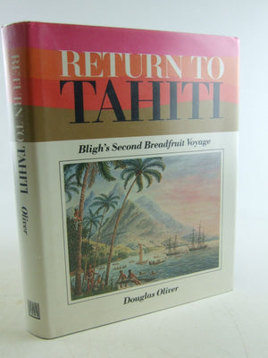 Return To Tahiti: Bligh'S Second Breadfruit Voyage