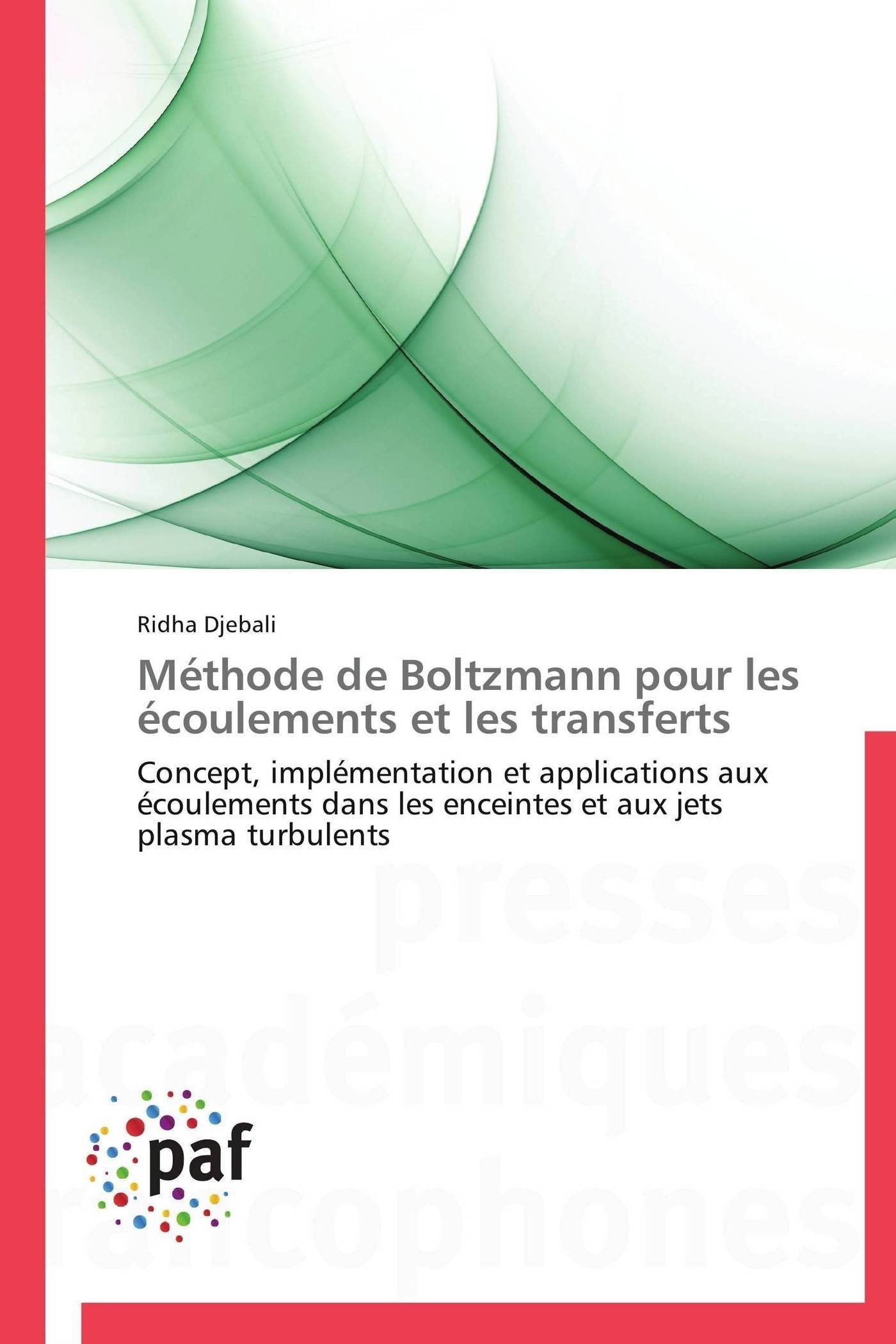 Mthode de Boltzmann pour les coulements et les transferts: Concept, implmentation et applications aux coulements dans le,Used
