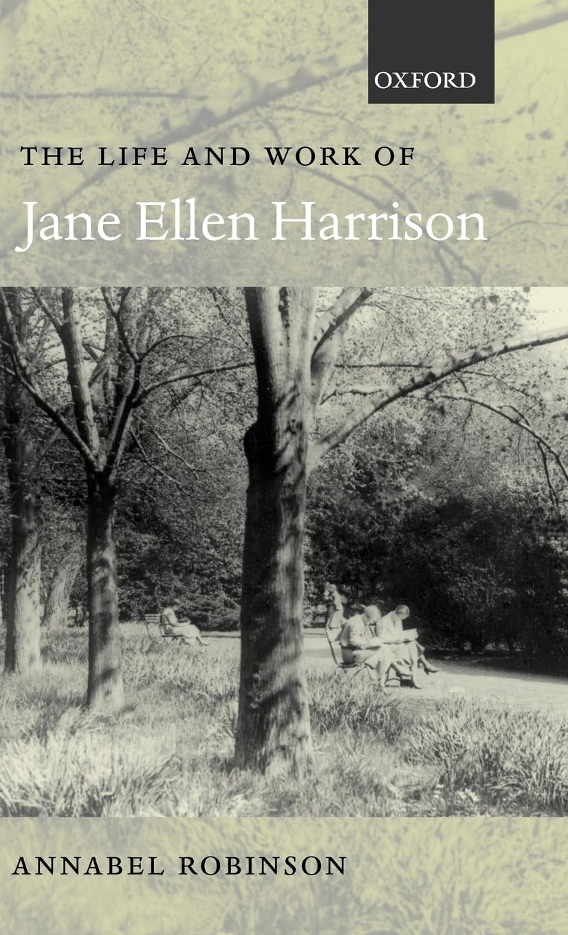 The Life and Work of Jane Ellen Harrison,Used