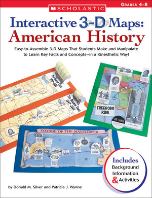 Interactive 3D Maps: American History: Easytoassemble 3D Maps That Students Make And Manipulate To Learn Key Facts And Conce