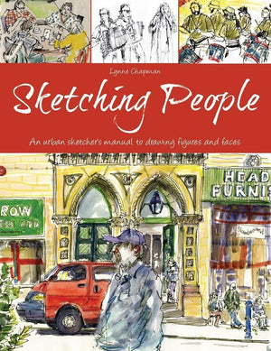 Sketching People: An Urban Sketcher'S Manual To Drawing Figures And Faces