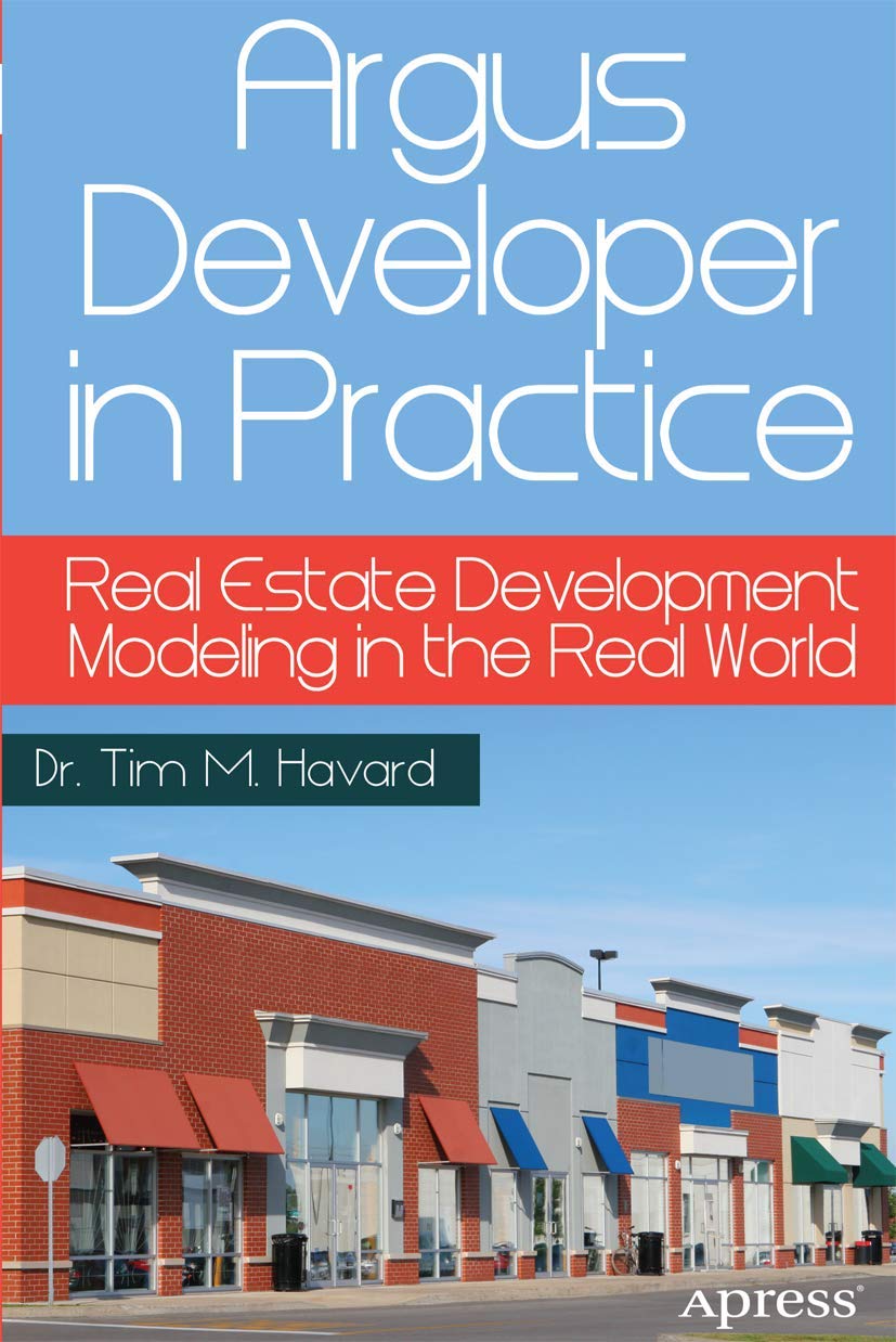 Argus Developer in Practice: Real Estate Development Modeling in the Real World,Used