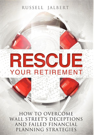 Rescue Your Retirement: How To Overcome Wall Street Deceptions And Failed Financial Planning Strategies,Used