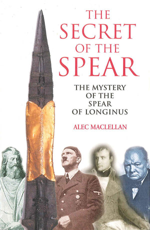 The Secret Of The Spear: The Mystery Of The Spear Of Longus-new,New