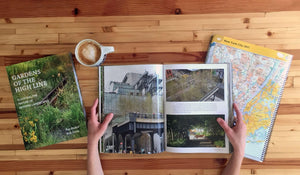 Gardens of the High Line: Elevating the Nature of Modern Landscapes,New