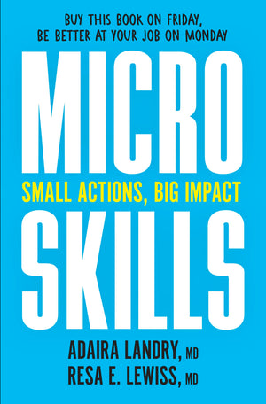 Microskills: Small Actions, Big Impact,Used