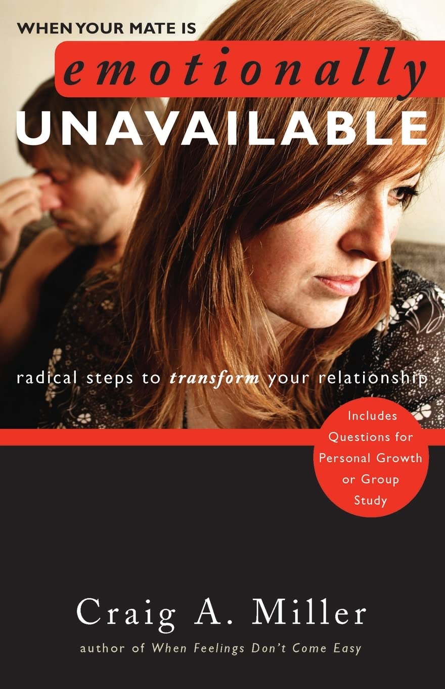 When Your Mate Is Emotionally Unavailable: Radical Steps to Transform Your Relationship,Used