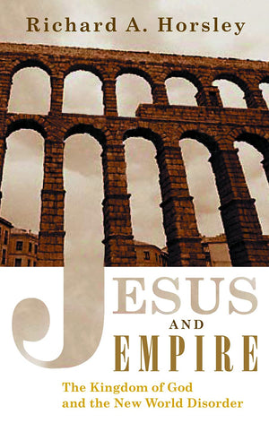 Jesus and Empire: The Kingdom of God and the New World Disorder,Used
