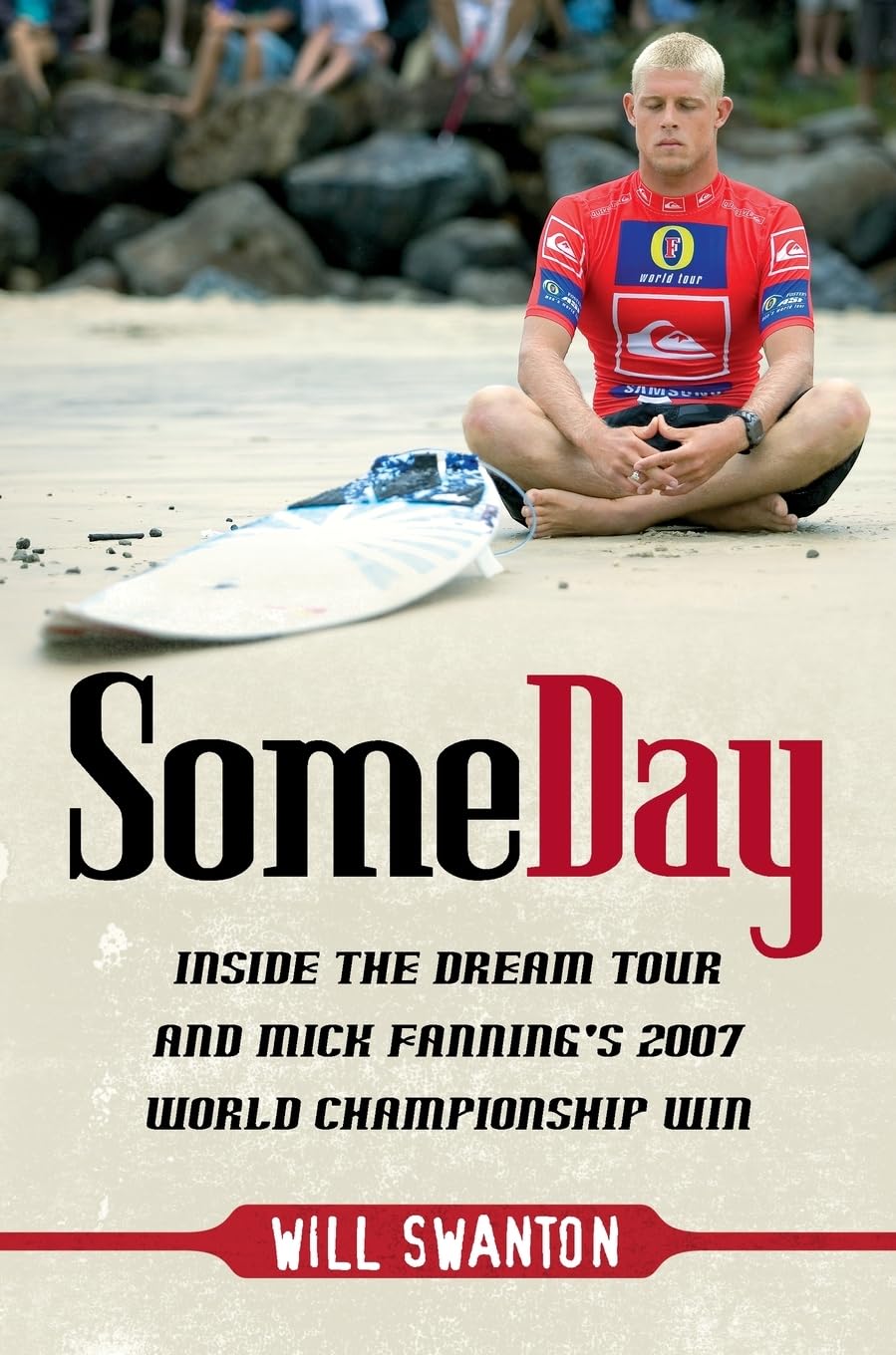 Some Day: Inside the Dream Tour and Mick Fanning's 2007 Championship Win,Used
