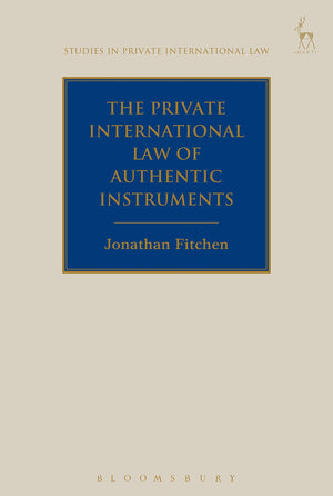 The Private International Law of Authentic Instruments (Studies in Private International Law),Used