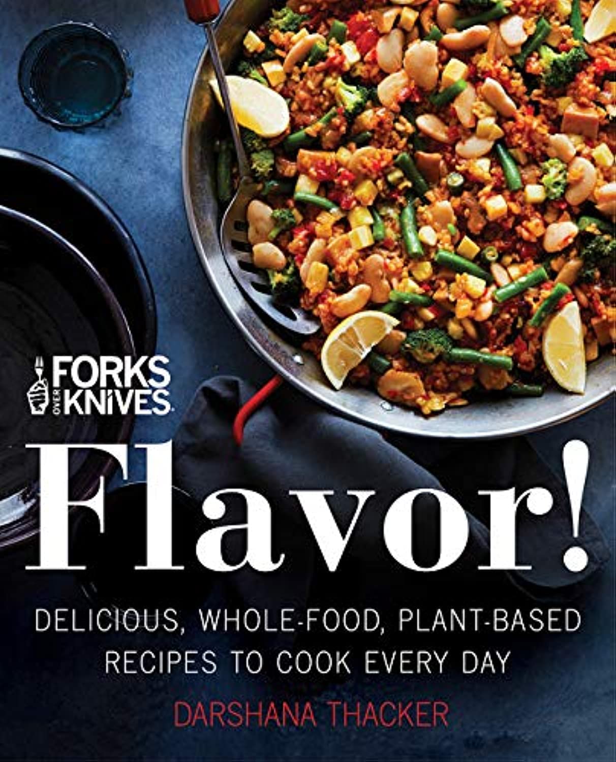 Forks Over Knives: Flavor!: Delicious, WholeFood, PlantBased Recipes to Cook Every Day,Used