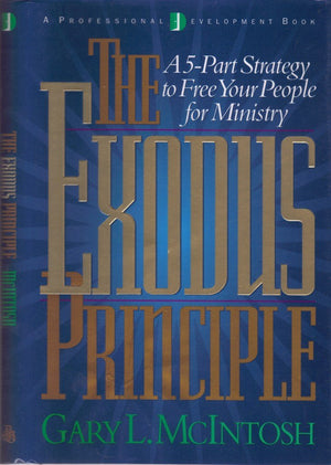 The Exodus Principle: A 5Part Strategy To Free Your People For Ministry,Used