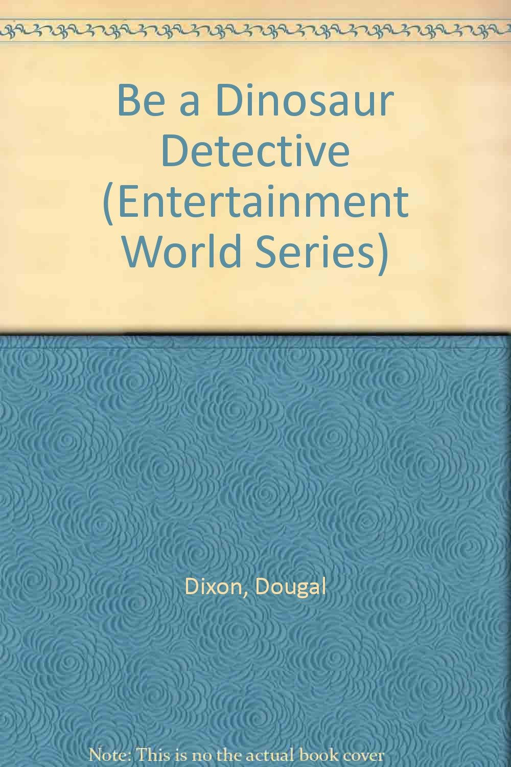Be a Dinosaur Detective (Entertainment World Series),Used