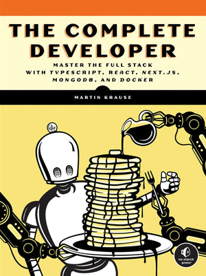 The Complete Developer: Master The Full Stack With Typescript, React, Next.Js, Mongodb, And Docker,Used