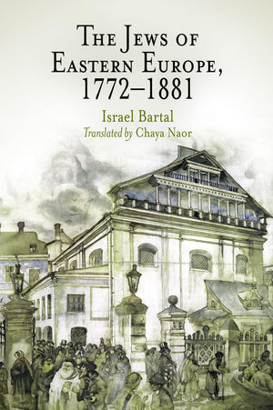 The Jews Of Eastern Europe, 17721881 (Jewish Culture And Contexts),New