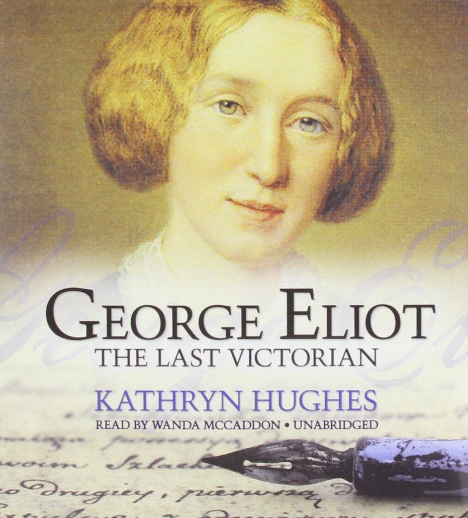 George Eliot: The Last Victorian,Used