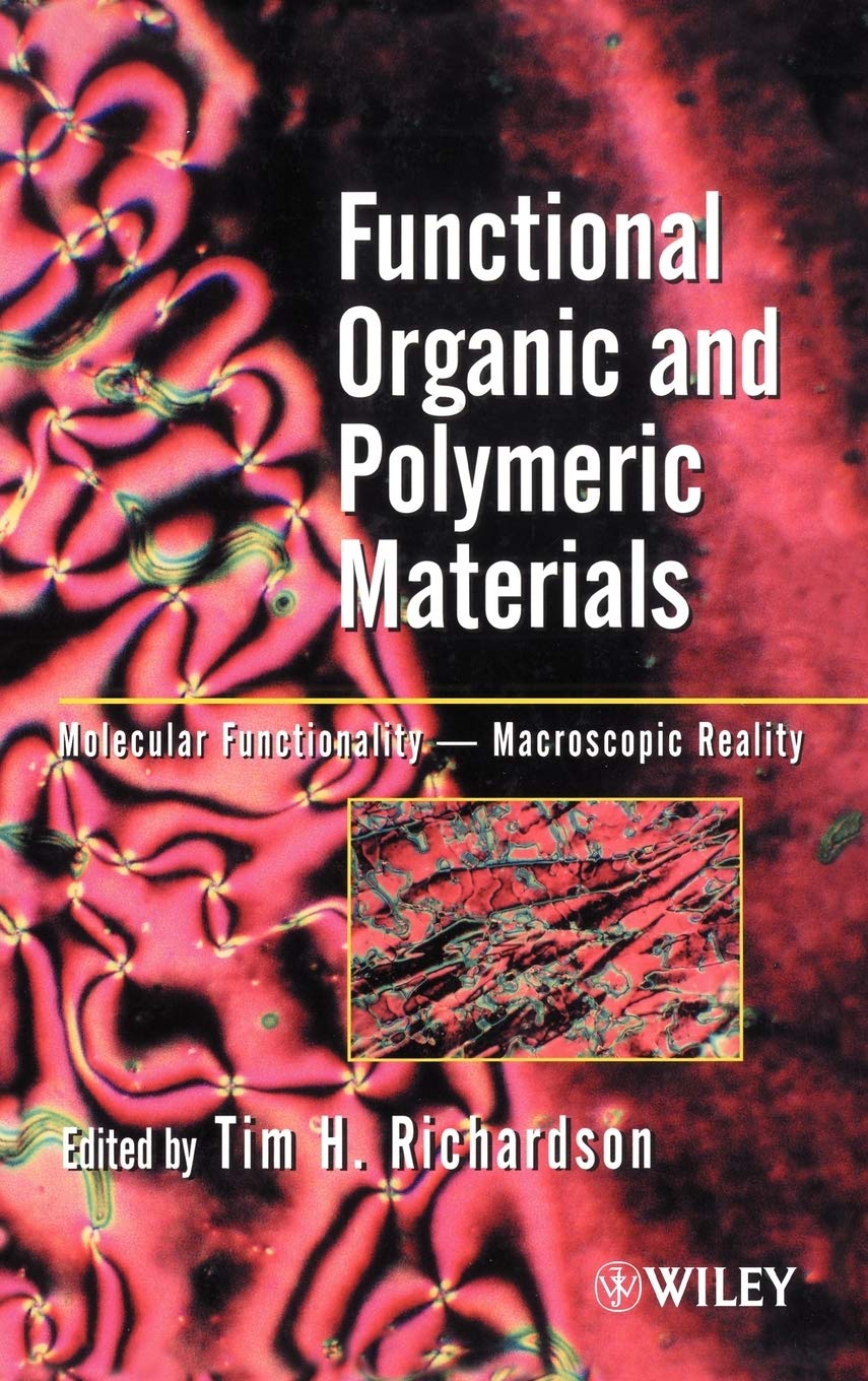 Functional Organic and Polymeric Materials: Molecular FunctionalityMacroscopic Reality,Used