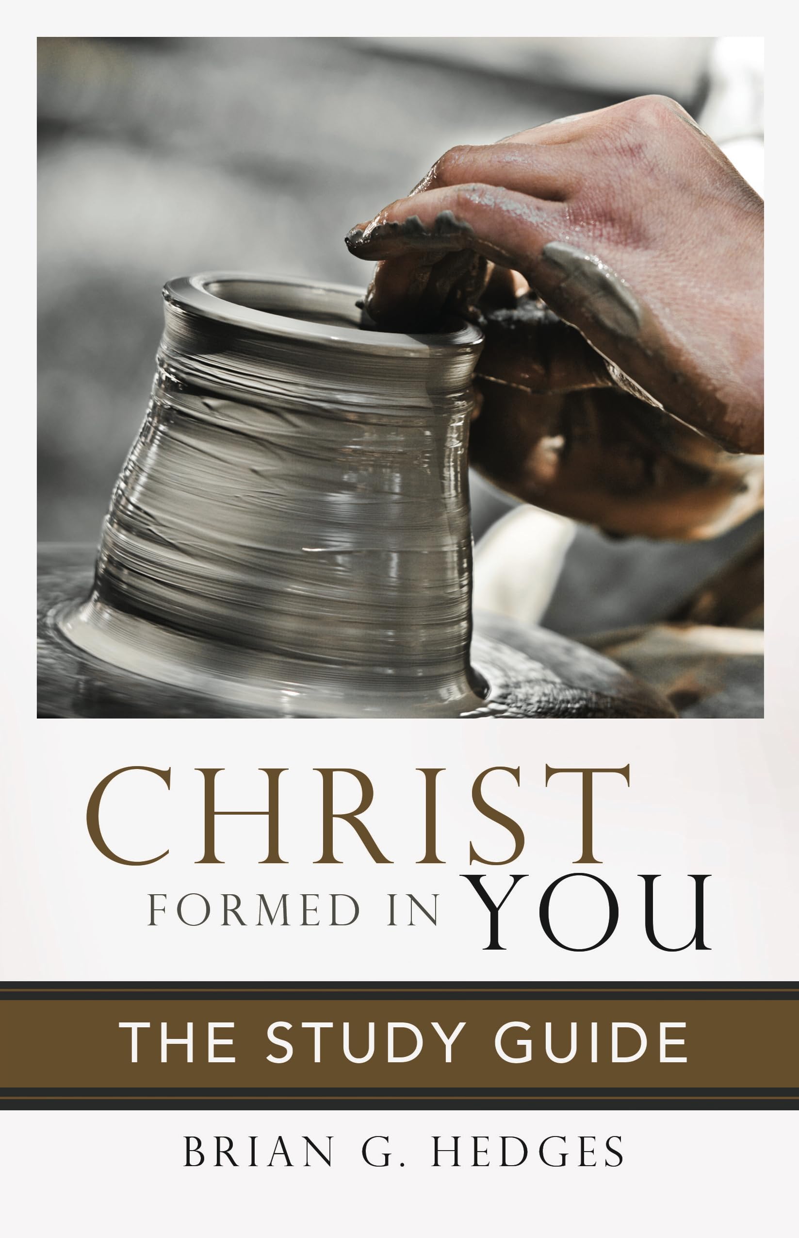 Christ Formed in You: The Study Guide,Used
