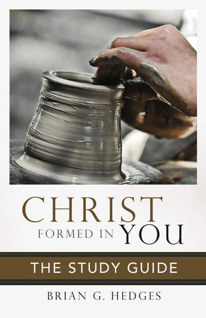 Christ Formed in You: The Study Guide,Used